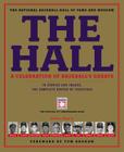 The Hall: A Celebration of Baseball's Greats: In Stories and Images, the Complete Roster of Inductees By Tom Brokaw (Foreword by), The National Baseball Hall of Fame and Museum Cover Image