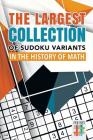 The Largest Collection of Sudoku Variants in the History of Math By Senor Sudoku Cover Image