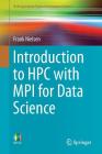 Introduction to HPC with Mpi for Data Science (Undergraduate Topics in Computer Science) By Frank Nielsen Cover Image