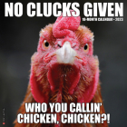 No Clucks Given 2023 Wall Calendar By Willow Creek Press Cover Image
