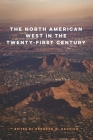 The North American West in the Twenty-First Century By Brenden W. Rensink (Editor) Cover Image