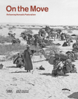 On the Move: Reframing Nomadic Pastoralism By Lila Abu-Lughod (Editor) Cover Image