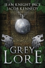 Grey Lore By Jean Knight Pace, Jacob Kennedy Cover Image