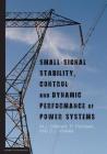 Small-signal stability, control and dynamic performance of power systems By M. J. Gibbard, P. Pourbeik, D. J. Vowles Cover Image