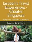Jasveen's Travel Experiences - Chapter Singapore: A Solo Girl Traveller's Experiences Cover Image