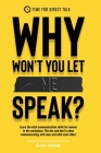 Why Won't You Let Me Speak?: Learn vital communication skills for women in the work place. The dos and don'ts when communicating with men and each By Sara G. Harling Cover Image