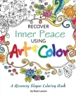 Recover Inner Peace Using Art & Color: A Recovery Slogan Coloring Book By Rose A. Larson Cover Image