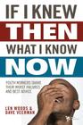 If I Knew Then What I Know Now: Youth Workers Share Their Worst Failures and Best Advice By Len Woods, Dave Veerman Cover Image