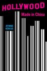 Hollywood Made in China By Aynne Kokas Cover Image