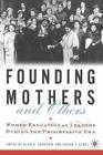 Founding Mothers and Others: Women Educational Leaders During the Progressive Era By A. Sadovnik (Editor), S. Semel (Editor) Cover Image