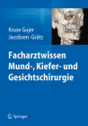 Facharztwissen Mund-, Kiefer- Und Gesichtschirurgie By Astrid Kruse Gujer (Editor), Christine Jacobsen (Editor), Klaus W. Grätz (Editor) Cover Image