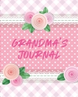 Grandma's Journal: Keepsake Memories For My Grandchild Gift Of Stories and Wisdom Wit Words of Advice By Patricia Larson Cover Image