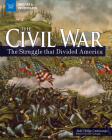 The Civil War: The Struggle That Divided America (Inquire & Investigate) By Judy Dodge Cummings, Sam Carbaugh (Illustrator) Cover Image