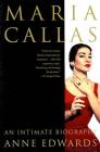 Maria Callas: An Intimate Biography By Anne Edwards Cover Image