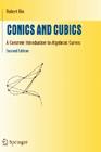 Conics and Cubics: A Concrete Introduction to Algebraic Curves (Undergraduate Texts in Mathematics) Cover Image