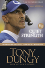 Quiet Strength: The Principles, Practices, & Priorities of a Winning Life By Tony Dungy, Nathan Whitaker (With) Cover Image