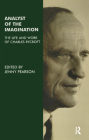 Analyst of the Imagination: The Life and Work of Charles Rycroft By Jenny Pearson (Editor) Cover Image