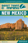 Best Tent Camping: New Mexico: Your Car-Camping Guide to Scenic Beauty, the Sounds of Nature, and an Escape from Civilization Cover Image