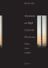 Ascensions on High in Jewish Mysticism: Pillars, Lines, Ladders (Pasts Incorporated #2) Cover Image