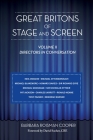 Great Britons of Stage and Screen: Volume II: Directors in Conversation By Barbara Roisman Cooper, David Suchet (Foreword by) Cover Image