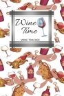Wine Tracker: Wine Time Favorite Wine Tracker Alcoholic Content Wine Pairing Guide Log Book Cover Image