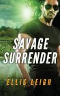 Savage Surrender: A Dire Wolves Mission (Devil's Dires #1) By Ellis Leigh Cover Image