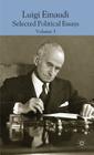 Luigi Einaudi: Selected Political Essays, Volume 3 By Domenico Da Empoli (Editor), C. Malandrino (Editor), V. Zanone (Editor) Cover Image