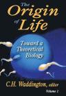 The Origin of Life, Volume 1: Toward a Theoretical Biology Cover Image