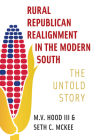 Rural Republican Realignment in the Modern South: The Untold Story Cover Image