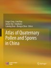 Atlas of Quaternary Pollen and Spores in China By Lingyu Tang (Editor), LIMI Mao (Editor), Junwu Shu (Editor) Cover Image