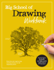Big School of Drawing Workbook: Exercises and step-by-step drawing lessons for the beginning artist By Walter Foster Creative Team Cover Image