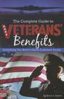 The Complete Guide to Veterans' Benefits: Everything You Need to Know Explained Simply By Bruce C. Brown Cover Image