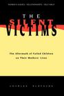 The Silent Victims: The Aftermath of Failed Children on Their Mothers' Lives By Charles Klotsche Cover Image