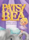 Patsy Bea By Ashley Lokey, Leah DiPasquale (Illustrator) Cover Image
