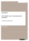 The Liability Law in International Air Transport: Achievements and Deficiencies By Sascha Hissler Cover Image