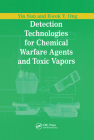 Detection Technologies for Chemical Warfare Agents and Toxic Vapors By Yin Sun, Kwok Y. Ong Cover Image