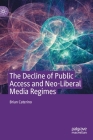 The Decline of Public Access and Neo-Liberal Media Regimes Cover Image