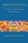 Jewish Living: A Guide to Contemporary Reform Practice (Revised Edition) By Mark Washofsky Cover Image