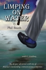 Limping on Water: My 40-Year Adventure with One of America's Outstanding Communications Companies. By Phil Beuth Cover Image