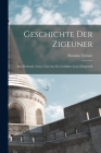 Geschichte Der Zigeuner: Ihre Herkunft, Natur, Und Art; Fur Gebildete Leser Dargestellt By Theodor Tetzner Cover Image