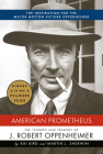 American Prometheus: The Triumph and Tragedy of J. Robert Oppenheimer By Kai Bird, Martin J. Sherwin Cover Image