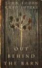 Out Behind the Barn By John Boden, Chad Lutzke Cover Image