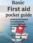 Basic first aid pocket guide: From Bystander to Lifesaver: Your First Aid Journey Begins Now Cover Image