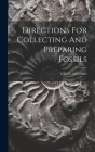Directions For Collecting And Preparing Fossils By Charles Schuchert Cover Image