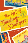 The Art of Traveling Strangers By Zoe Disigny Cover Image