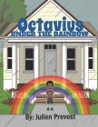 Octavius: Under The Rainbow By Julien Prevost Cover Image