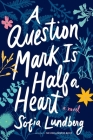 A Question Mark Is Half a Heart Cover Image