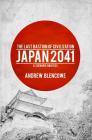 The Last Bastion of Civilization: Japan 2041, a Scenario Analysis By Andrew Blencowe Cover Image