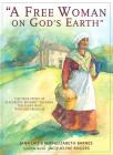 A Free Woman On God's Earth : The True Story of Elizabeth 