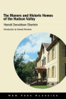 The Manors and Historic Homes of the Hudson Valley (New York Classics) By Harold Donaldson Eberlein, Edward Renehan (Introduction by) Cover Image